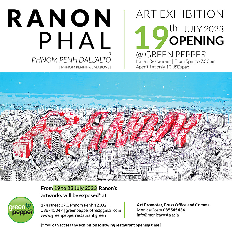 Ranon Phal, Mostra Arti Visive, Phnom Penh dal 19 al 23 Luglio 2023, presso Green Pepper, Ristorante Italiano